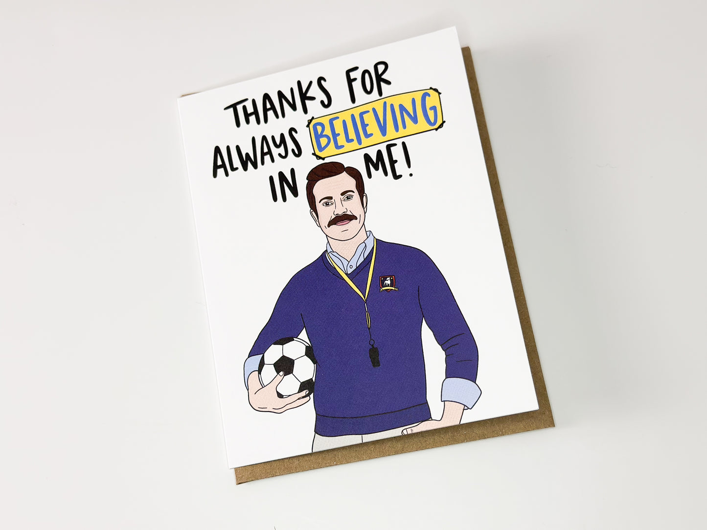 Thanks for Always Believing In Me Card