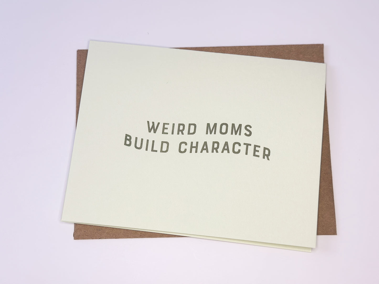 Weird Moms Build Character