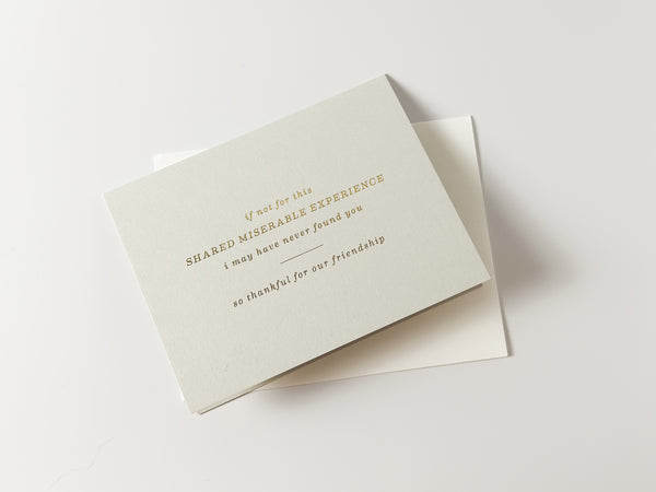 Shared Misery Greeting Card